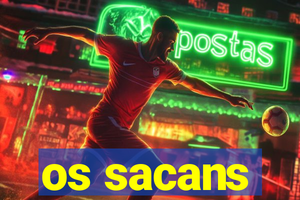 os sacans